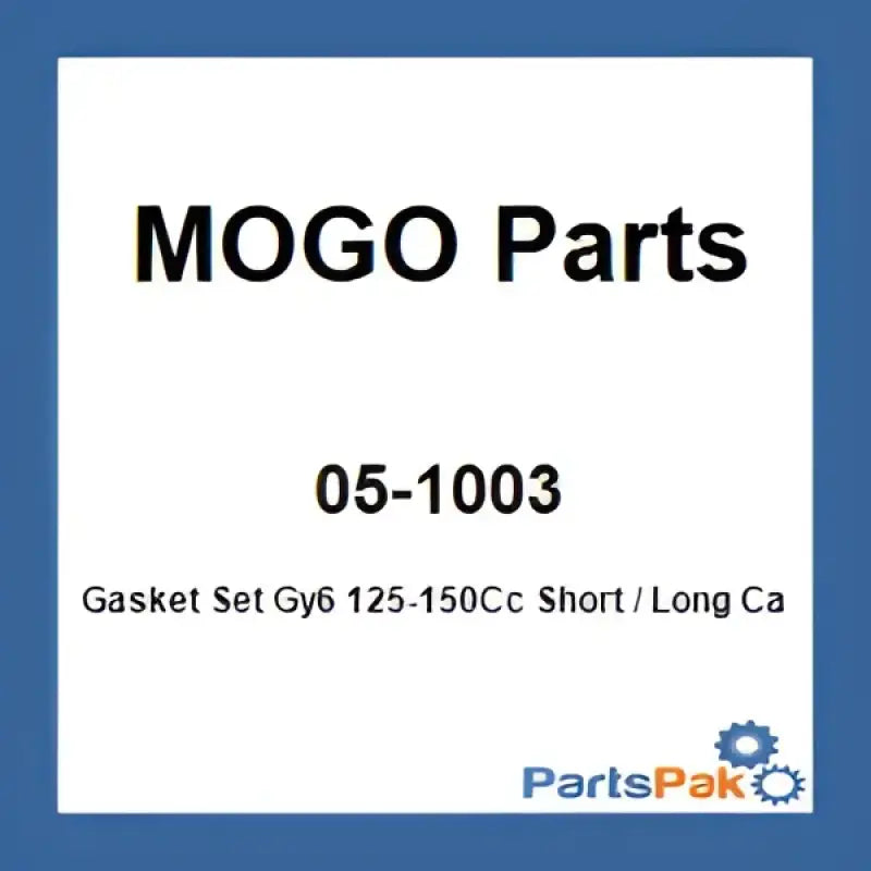 05-1003 Mogo Parts Gasket Set Gy6 125-150Cc Short/Long Case - RV and Auto Parts