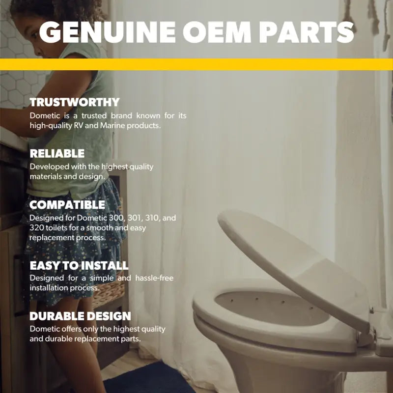 Genuine OEM parts for Dometic toilets with trustworthy, reliable, compatible, easy to install, and durable design features.