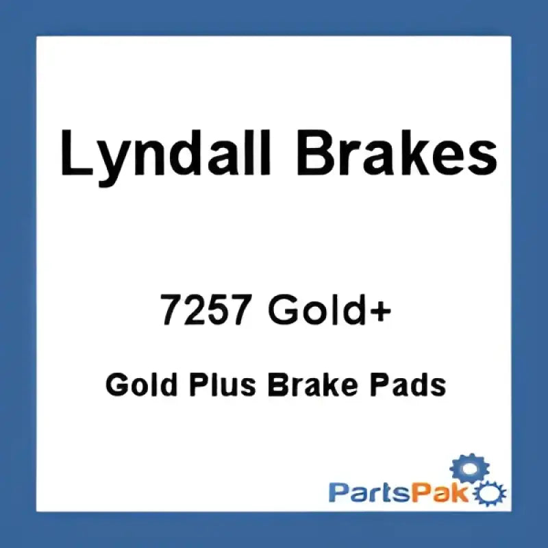 7257 GOLD + Lyndall Brakes Brake Pad Rr G + 08-12 St