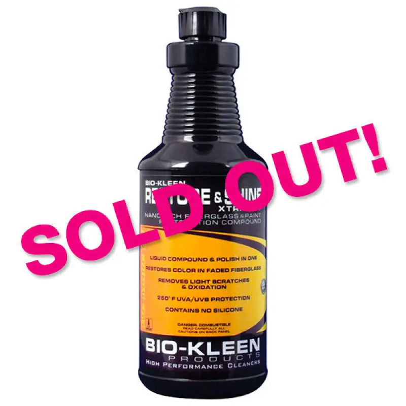 Bio-Kleen Restore & Shine Xtra Cut M02007 bottle sold out indicating high demand for this versatile, powerful formula that restores brilliance and removes oxidation and scratches.
