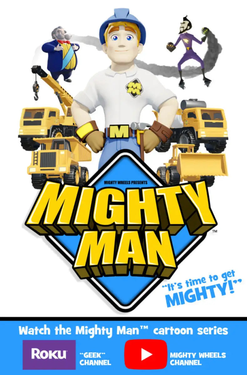 "Mighty Man cartoon series poster featuring characters, construction vehicles, and streaming platform logos for Roku, Geek Channel, and Mighty Wheels Channel."