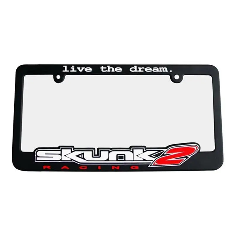 Skunk2 Racing 838-99-1450 Skunk2 Live The Dream License Plate Frame